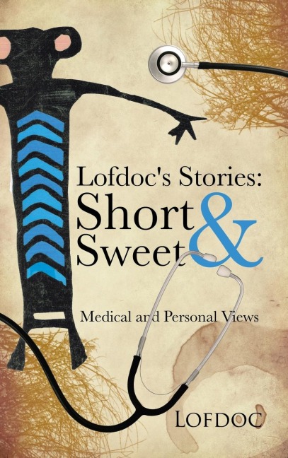 Lofdocs Stories: Short and Sweet: Medical and Personal Views