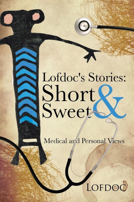 Lofdocs Stories: Short and Sweet: Medical and Personal Views
