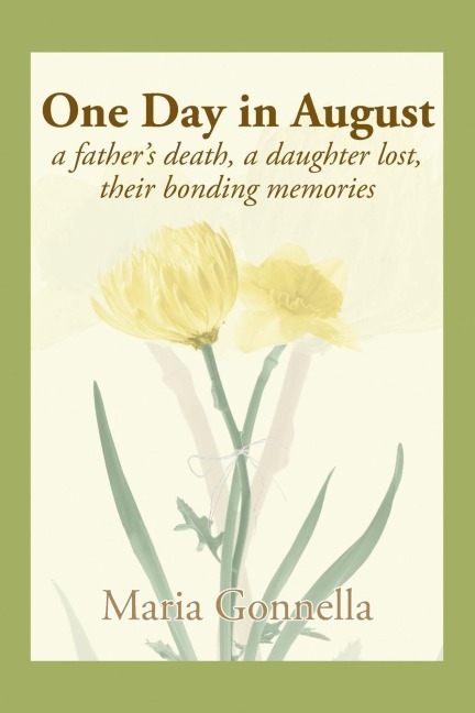 One Day in August: A Fathers Death, a Daughter Lost, Their Bonding Memories