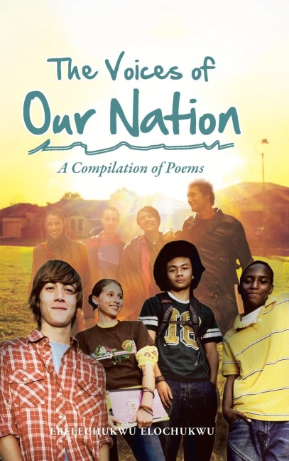 The Voices of Our Nation: A Compilation of Poems