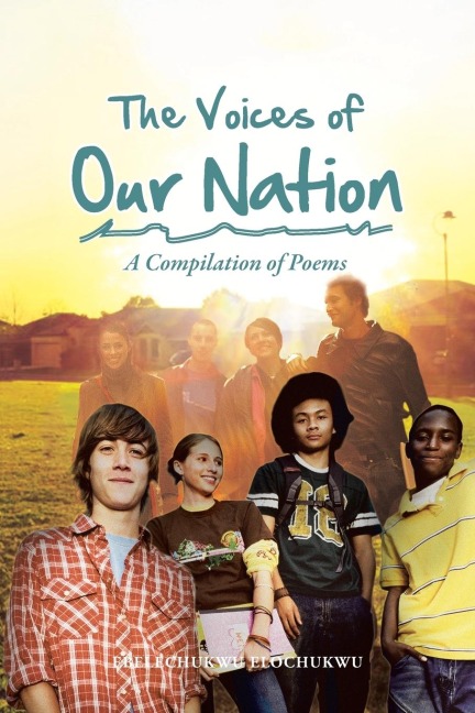 The Voices of Our Nation: A Compilation of Poems