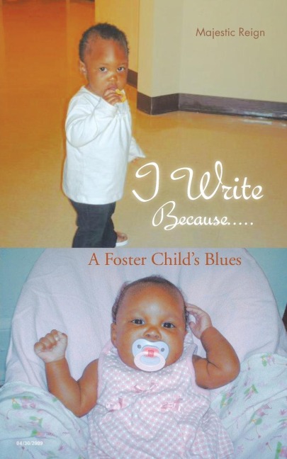 I Write Because.....: A Foster Childs Blues