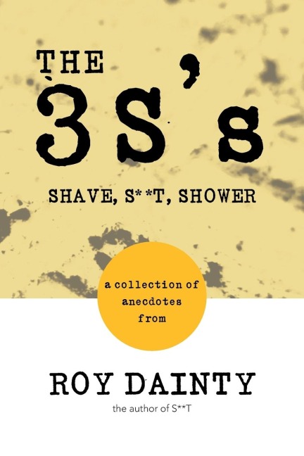 The 3ss: Shave, S**t, Shower