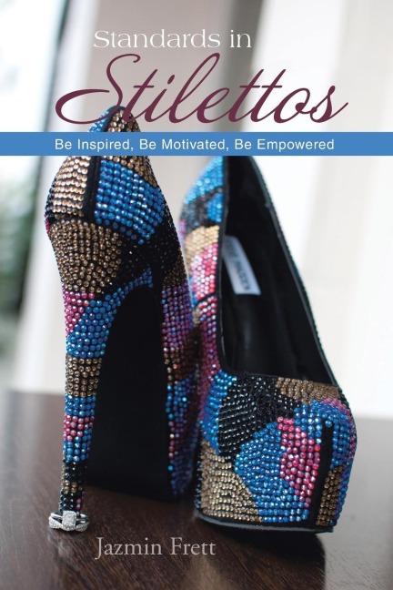Standards in Stilettos: Be Inspired, Be Motivated, Be Empowered