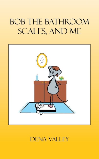 Bob the Bathroom Scales, and Me