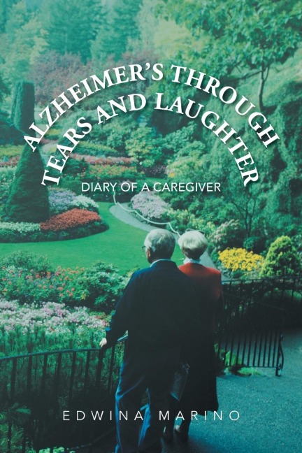 Alzheimers Through Tears and Laughter: Diary of a Caregiver