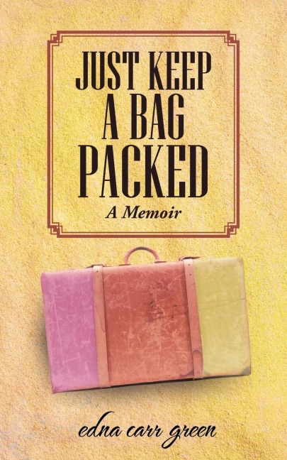 Just Keep a Bag Packed: A Memoir