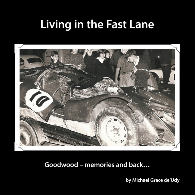 Living in the Fast Lane: Goodwood - Memories and Back ...