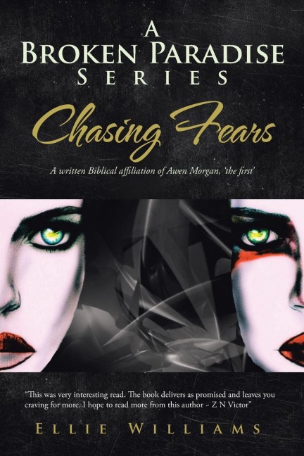 A Broken Paradise Series: Chasing Fears: A Written Biblical Affiliation of Awen Morgan, The First