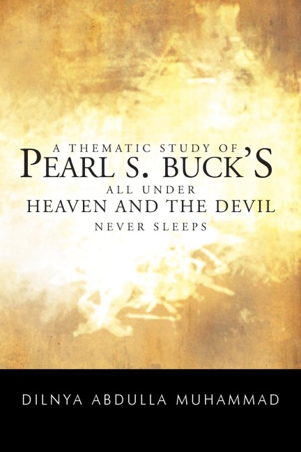 A Thematic Study of Pearl S. Bucks All Under Heaven and the Devil Never Sleeps