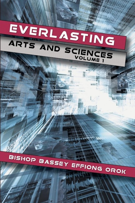 Everlasting Arts and Sciences: Volume 1
