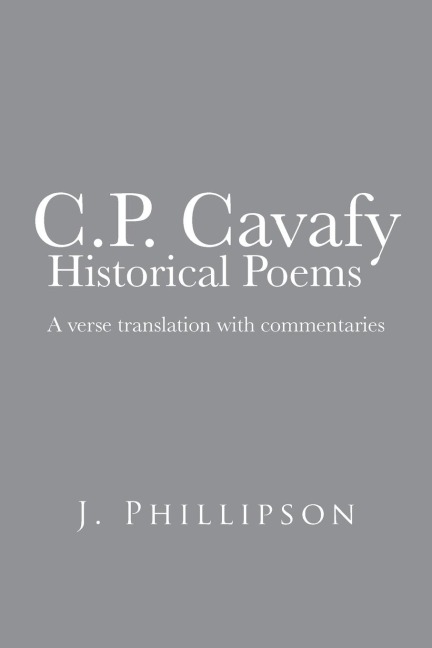 C.P. Cavafy Historical Poems: A Verse Translation with Commentaries