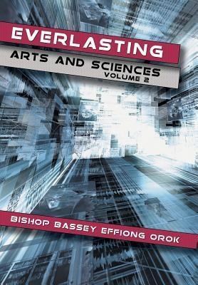 Everlasting Arts and Sciences: Volume 2