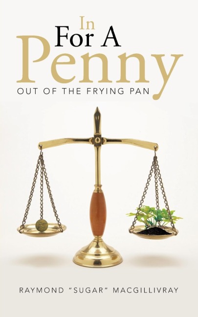 In for a Penny: Out of the Frying Pan