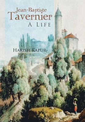 Jean-Baptiste Tavernier: A Life