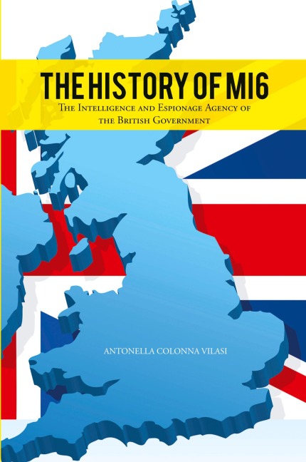The History of Mi6: The Intelligence and Espionage Agency of the British Government
