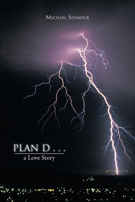 Plan D . . .: A Love Story