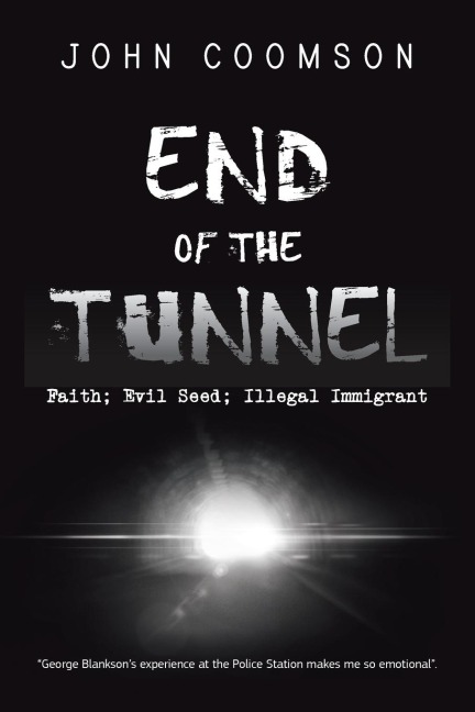 End of the Tunnel: Faith; Evil Seed; Illegal Immigrant