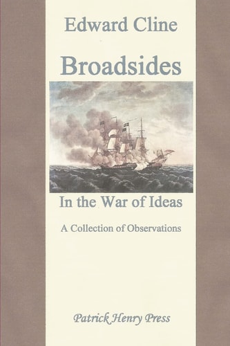Broadsides in the War of Ideas A Collection of Observations