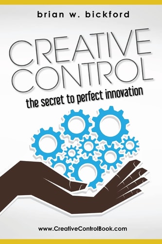 Creative Control The Secret to Perfect Innovation