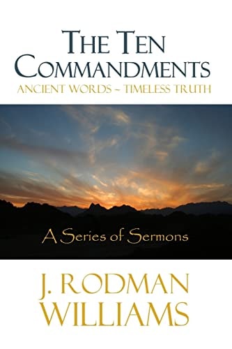 The Ten Commandments Ancient Words - Timeless Truth