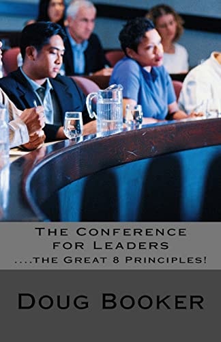 The Conference for Leaders Great 8 Leadership Principles