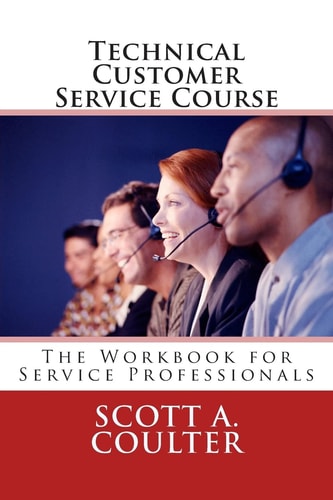Technical Customer Service Course The Workbook for Service Professionals