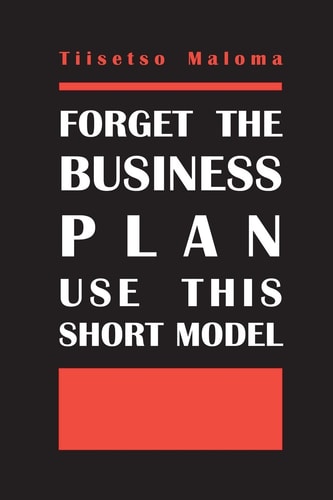 Forget the Business Plan Use the Short Model EBC Business Model (essential Business Components)