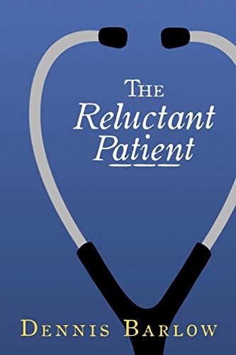 The Reluctant Patient (B&W) A Doctor's Account of His Own Battle with Cancer and His Journey to Heaven
