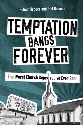 Temptation Bangs Forever The Worst Church Signs You've Ever Seen