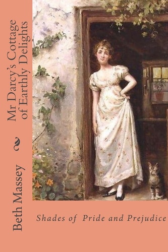 Mr Darcy's Cottage of Earthly Delights Shades of Pride and Prejudice