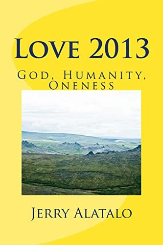 Love 2013 God, Humanity, Oneness