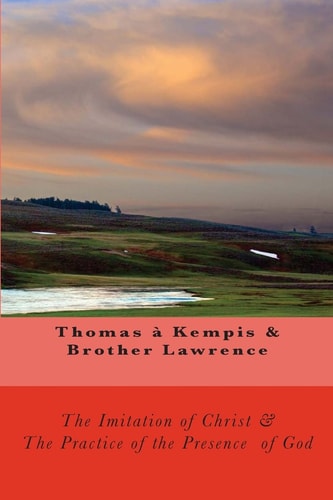 The Imitation of Christ and the Practice of the Presence of God
