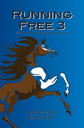 Running Free 3 War: a Life Changed Forever