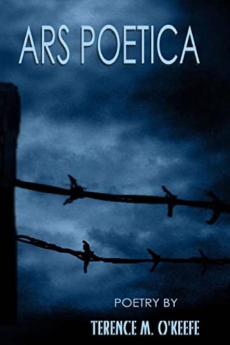 Ars Poetica Poetry By Terence M. O'Keefe
