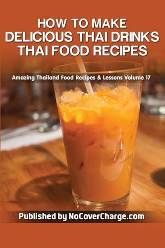 How to Make Delicious Thai Drinks Thai Food Recipes