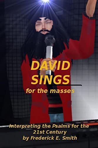 David Sings for the Masses Interpreting the Psalms for the 21st Century