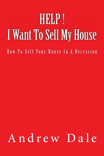 Help ! I Want to Sell My House How to Sell Your House in a Recession