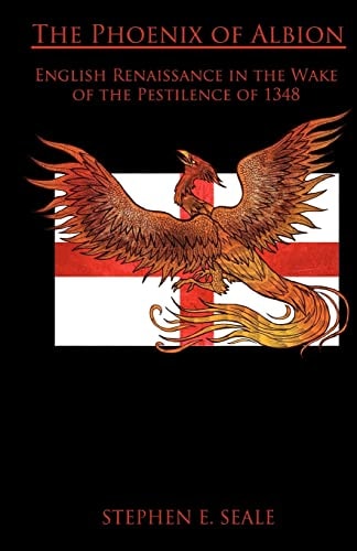 The Phoenix of Albion English Renaissance in the Wake of the Pestilence of 1348