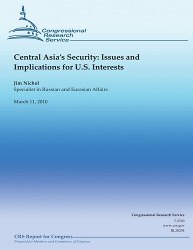 Central Asia's Security Issues and Implications for U.S. Interests