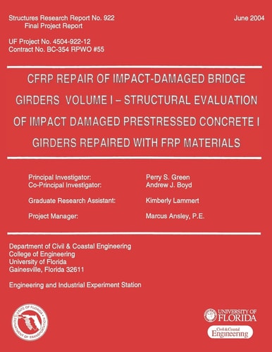 CFRP Repair of Impact-Damaged Bridge Girders Volume 1 -- Strcutural Evaluation of Impact Damaged Prestressed Concrete 1 Girders Repaired with FRP Materials