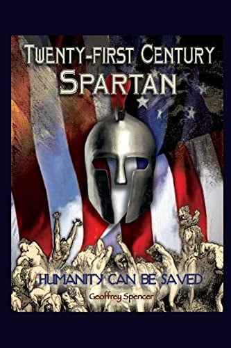 Twenty-First Century Spartan Humanity Can Be Saved