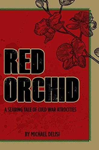 Red Orchid A Searing Tale of Cold War Atrocities