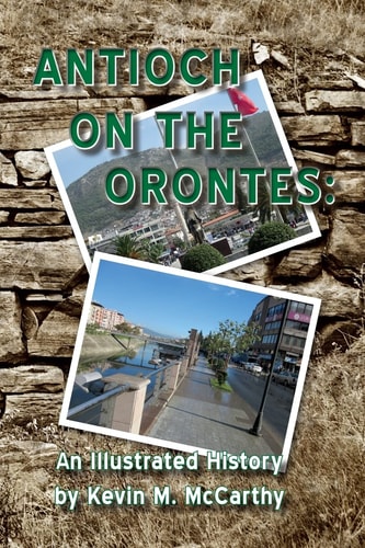 Antioch on the Orontes An Illustrated History