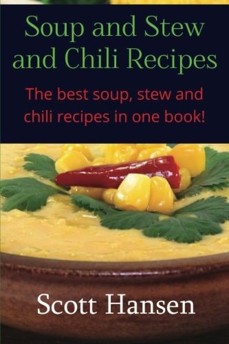 Soup and Stew and Chili Recipes Great Soup, Stew and Chili Recipes.