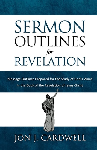 Sermon Outlines for Revelation Message Outlines for the Book of Revelation