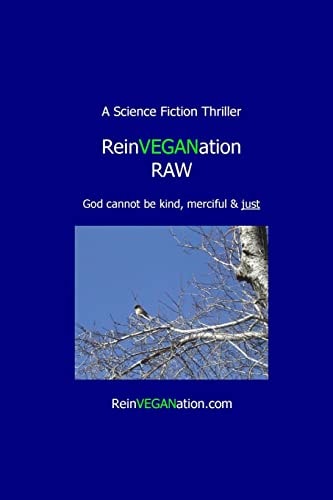ReinVEGANation Raw God Cannot Be Kind, Merciful and Just