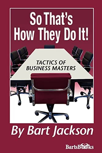 So That's How They Do It! Tactics of Business Masters