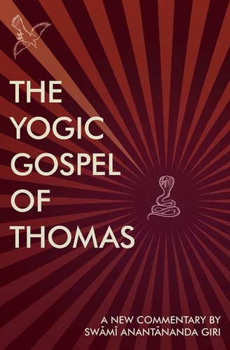 The Yogic Gospel of Thomas A New Commentary