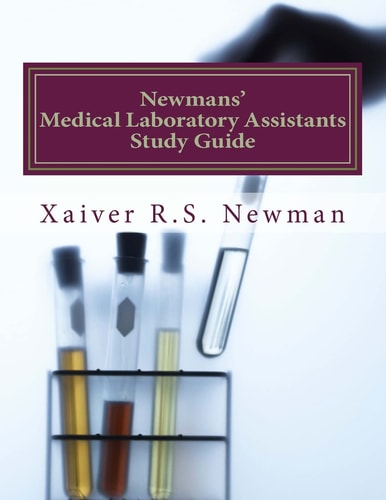 Newmans' Medical Laboratory Assistants Study Guide A Laboratory Synopsis